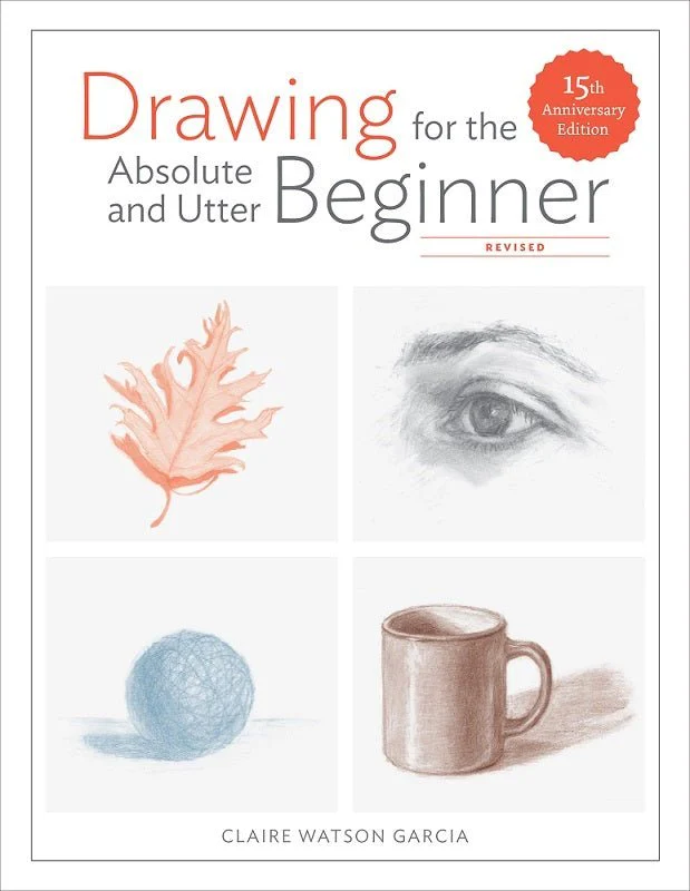Drawing for the Absolute and Utter Beginner 15th anniversary edition