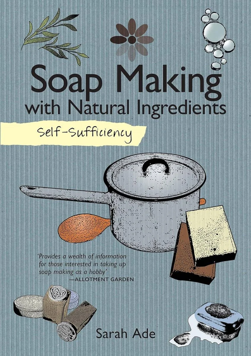 Fox Chapel Publishing - Self-Sufficiency: Soap Making with Natural Ingredients