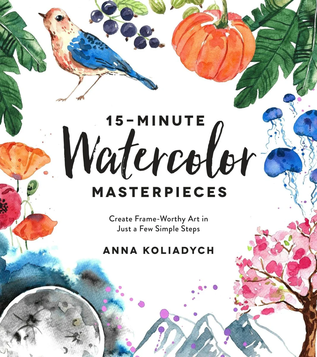 Macmillan Publishers - 15-Minute Watercolor Masterpieces: Create Frame-Worthy Art