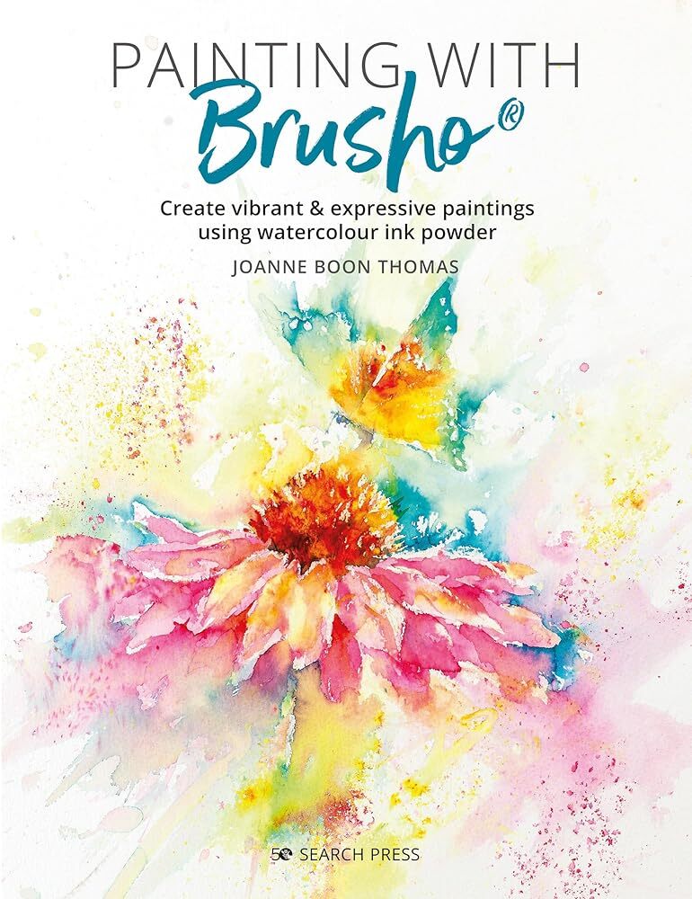 Painting with Brusho: Create vibrant & expressive paintings using watercolour ink powder