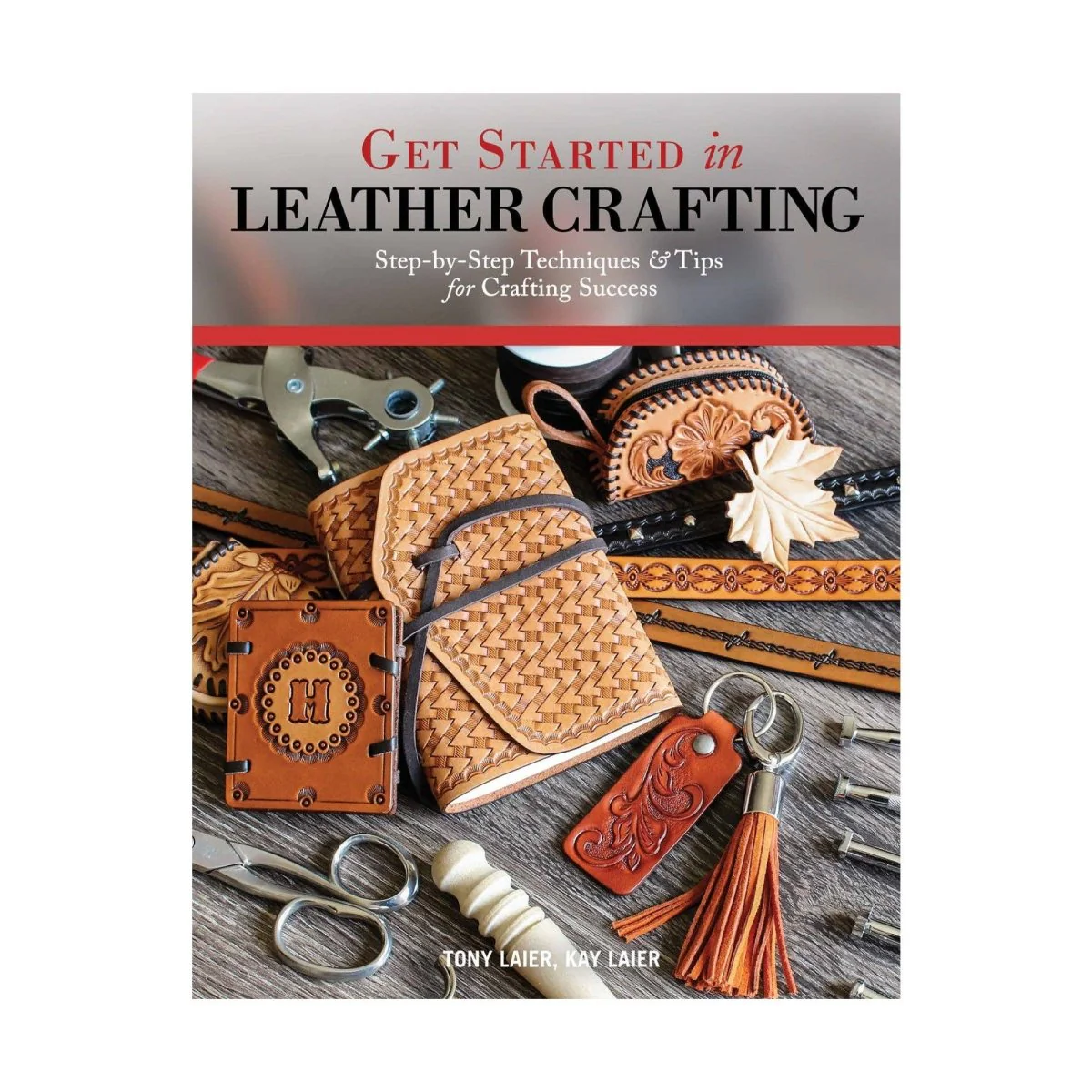 Realeather - Get Started with Leather Crafting by Tony & Kay Laier